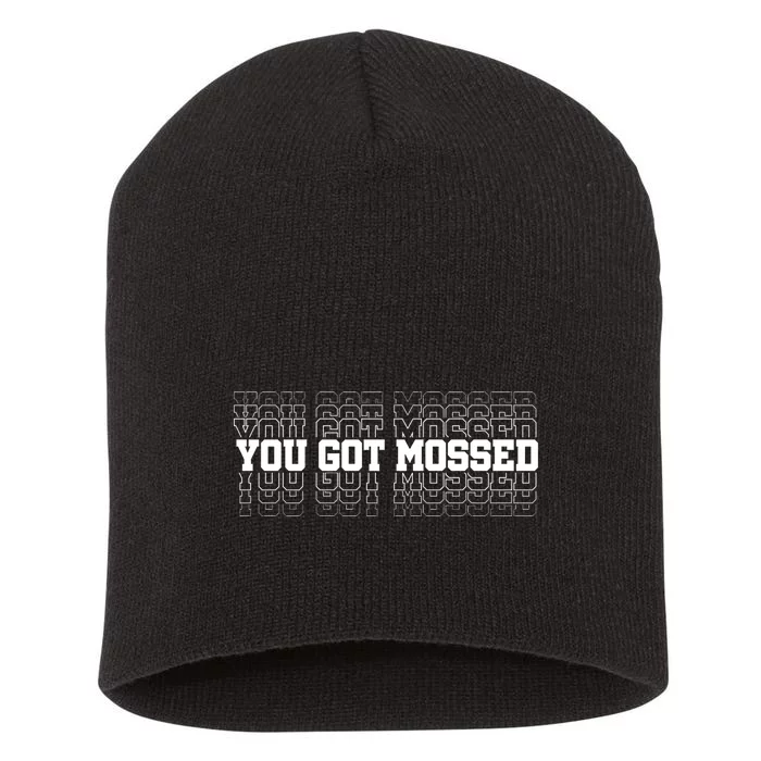 You Got Mossed Short Acrylic Beanie