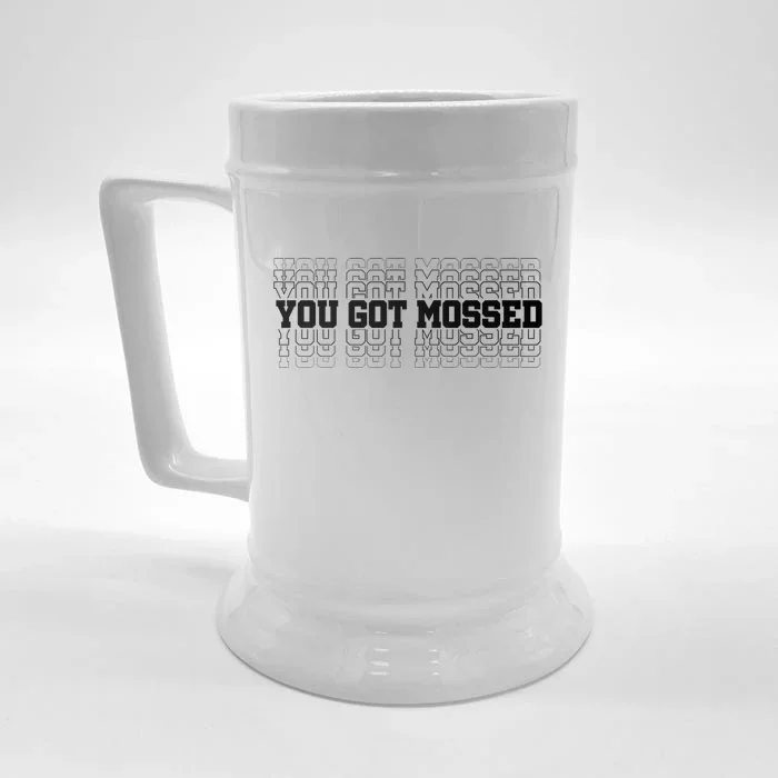 You Got Mossed Front & Back Beer Stein