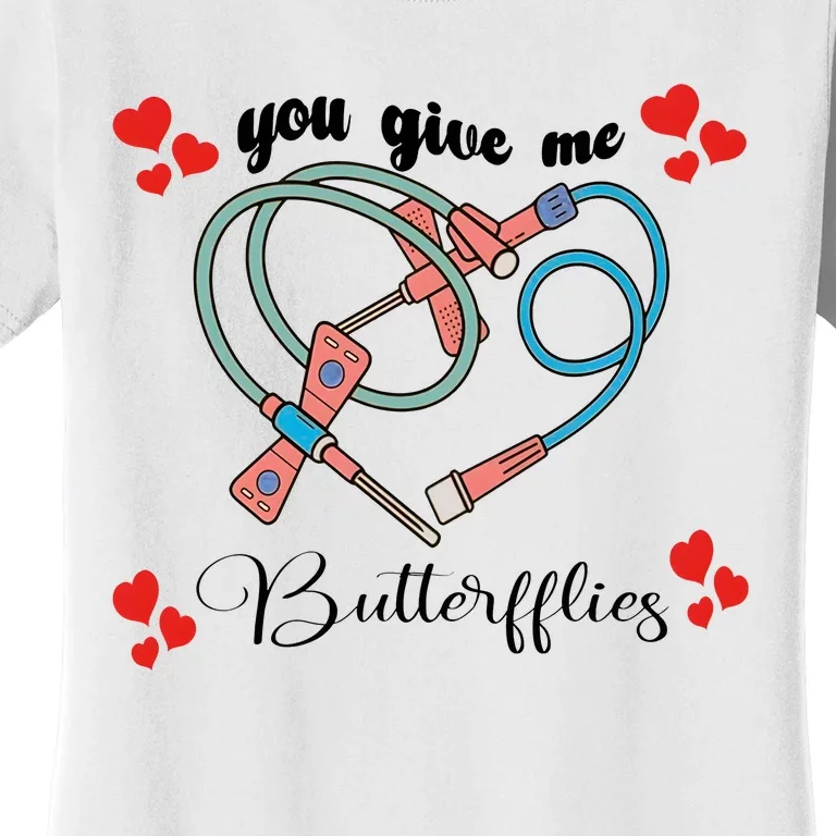 You Give Me Butterflies Nurse ValentineS Day Women's T-Shirt