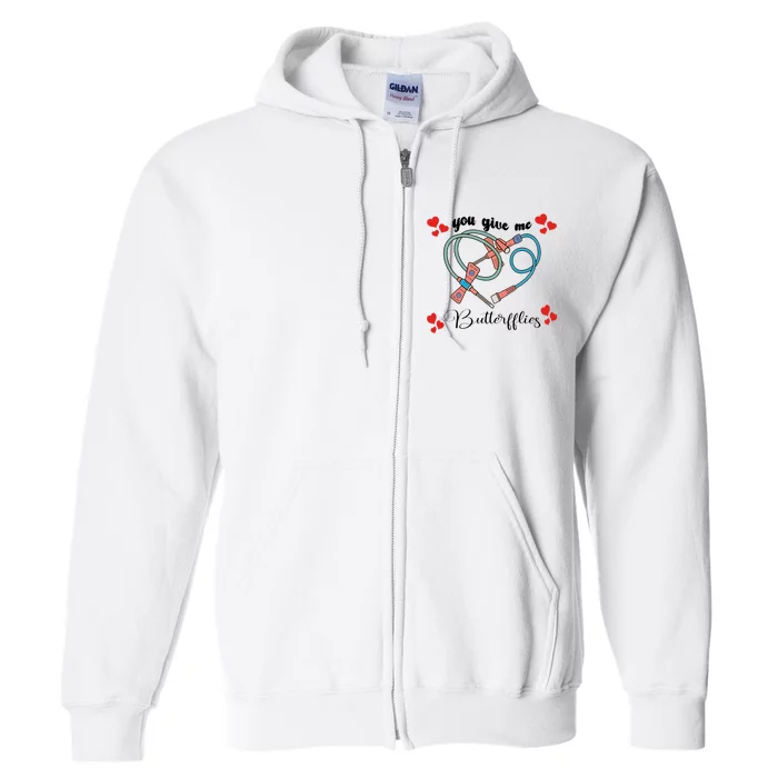 You Give Me Butterflies Nurse ValentineS Day Full Zip Hoodie