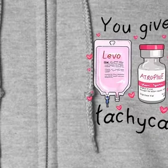 You Give Me Tachycardia Funny ICU Nurse Life Valentines Day Full Zip Hoodie