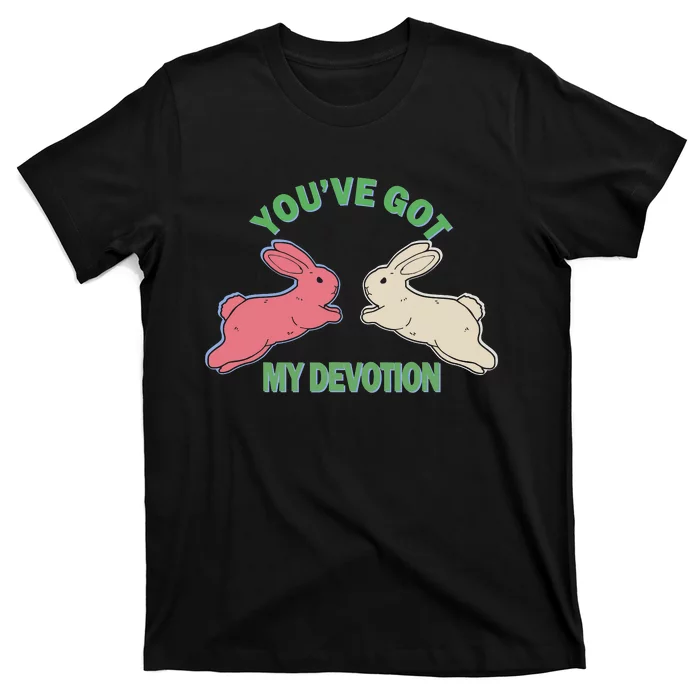 You've Got My Devotion Rabbit Cute Trending Gift Idea T-Shirt