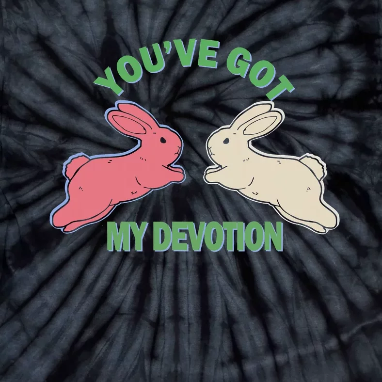 You've Got My Devotion Rabbit Cute Trending Gift Idea Tie-Dye T-Shirt