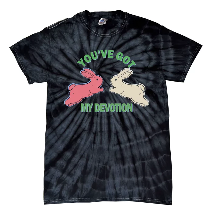 You've Got My Devotion Rabbit Cute Trending Gift Idea Tie-Dye T-Shirt