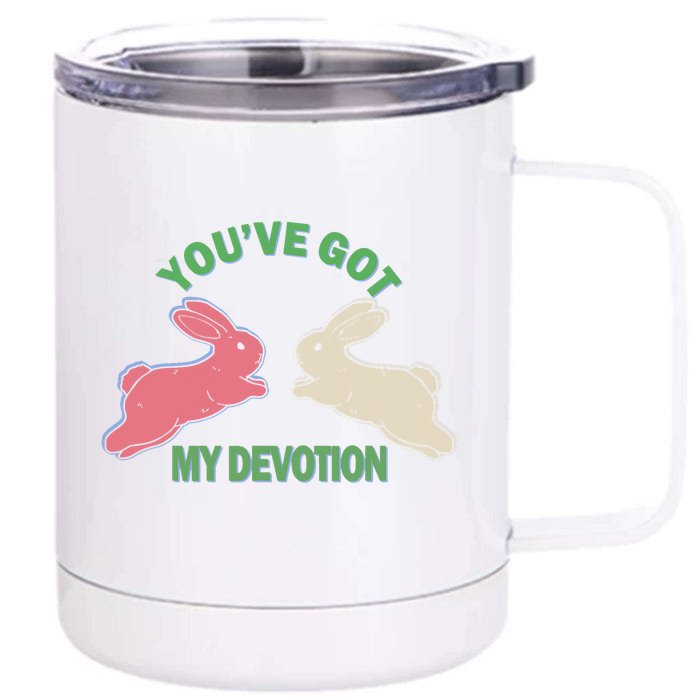 You've Got My Devotion Rabbit Cute Trending Gift Idea Front & Back 12oz Stainless Steel Tumbler Cup