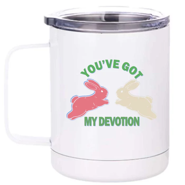 You've Got My Devotion Rabbit Cute Trending Gift Idea Front & Back 12oz Stainless Steel Tumbler Cup