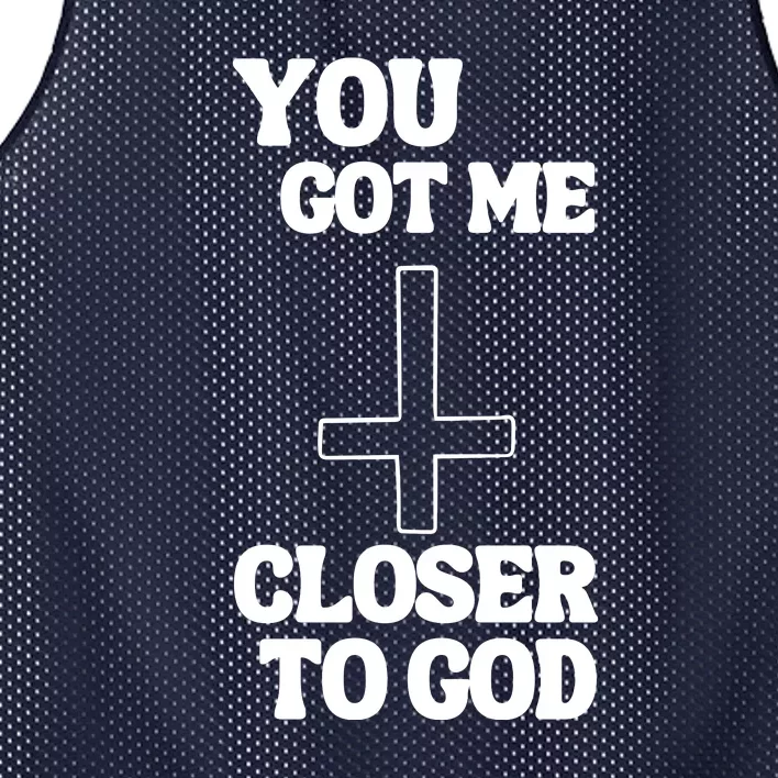 You Get Me Closer To God Funny Mesh Reversible Basketball Jersey Tank