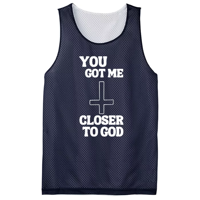 You Get Me Closer To God Funny Mesh Reversible Basketball Jersey Tank