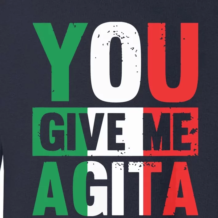 You Give Me Agita Funny Italian Saying Toddler Sweatshirt