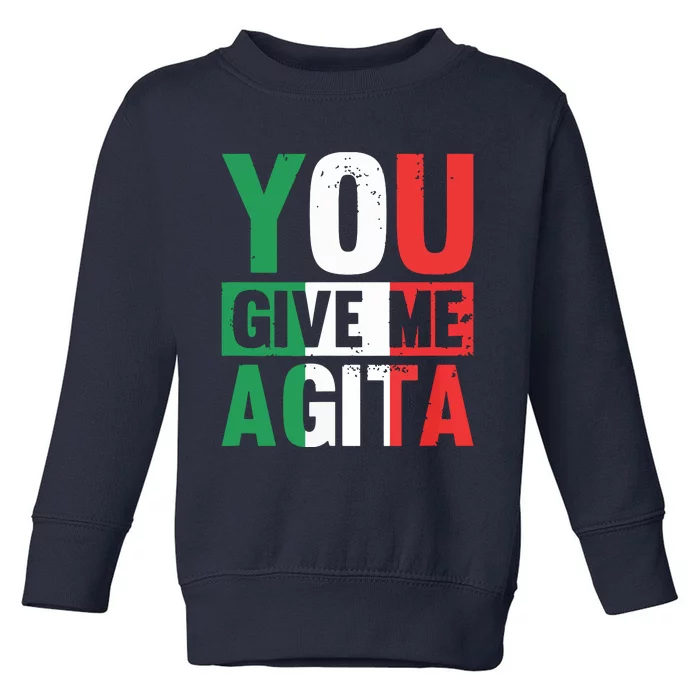 You Give Me Agita Funny Italian Saying Toddler Sweatshirt