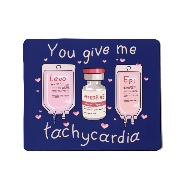 You Give Me Tachycardia ICU Nurse Life Valentines Day Mousepad