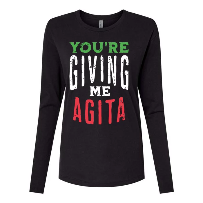 Youre Giving Me Agita Funny Italian Saying Quote Womens Cotton Relaxed Long Sleeve T-Shirt