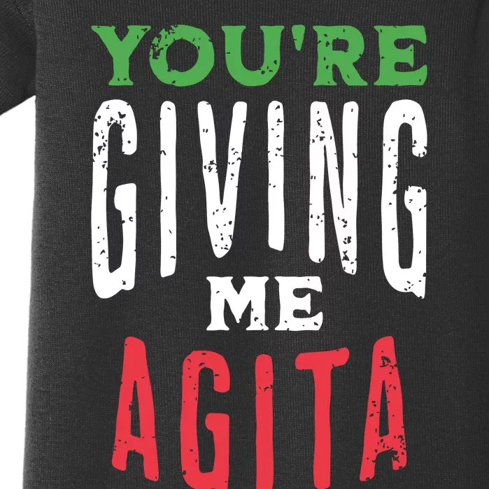 Youre Giving Me Agita Funny Italian Saying Quote Baby Bodysuit