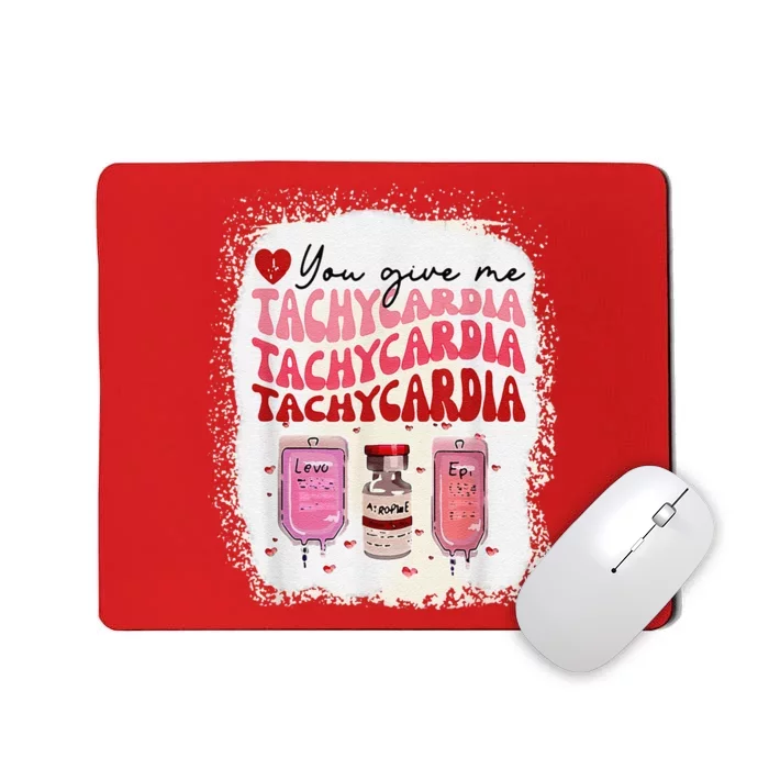 You Give Me Tachycardia ICU Nurse Life Valentines Day Mousepad