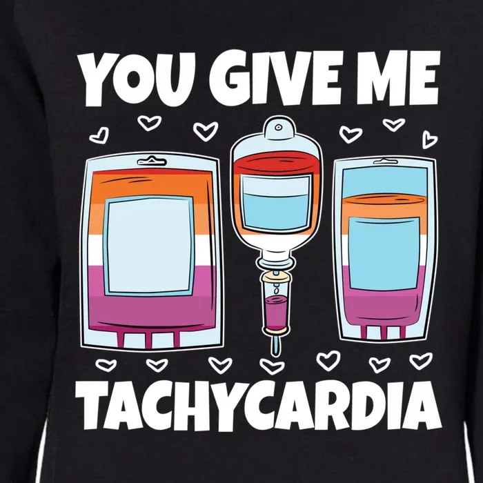 You Give Me Tachycardia Lesbian LgbtQ Nursing Nurse Gift Womens California Wash Sweatshirt