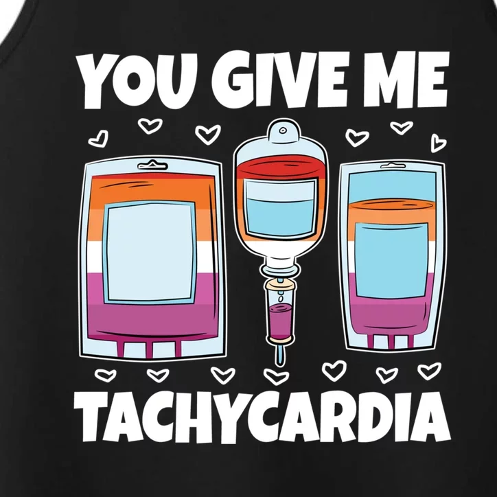 You Give Me Tachycardia Lesbian LgbtQ Nursing Nurse Gift Performance Tank