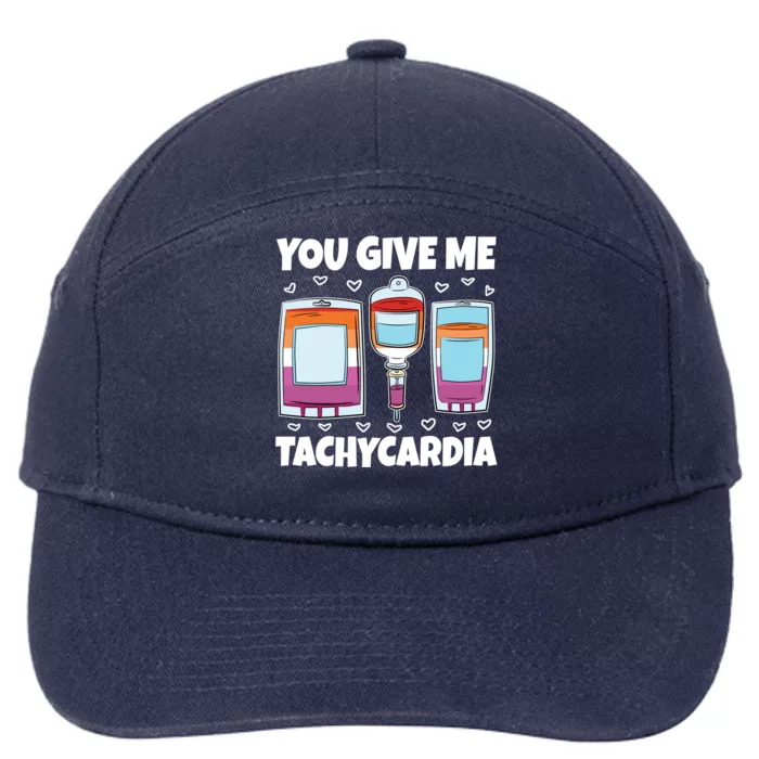 You Give Me Tachycardia Lesbian LgbtQ Nursing Nurse Gift 7-Panel Snapback Hat