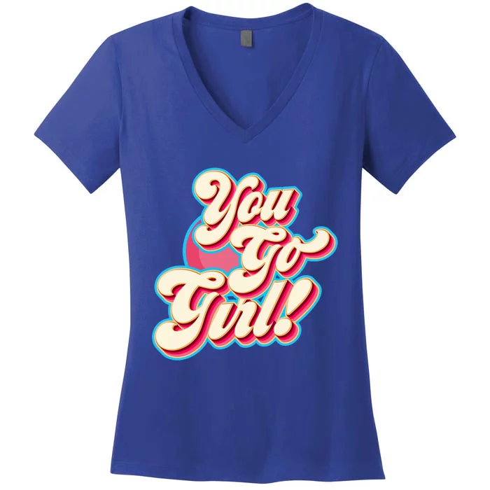 You Go Merch Feminists Power Funny Gift Women's V-Neck T-Shirt