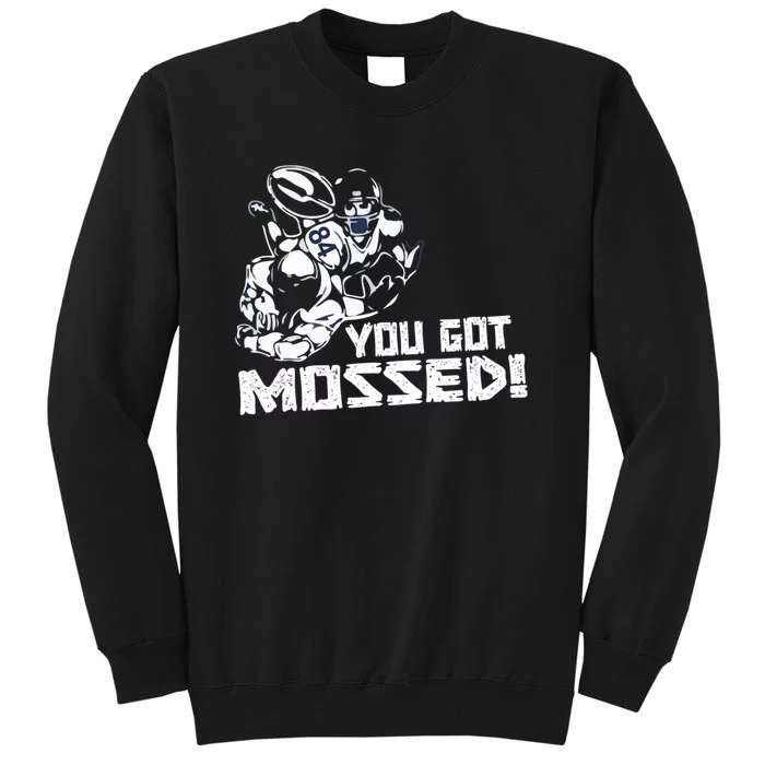 You Got Mossed Tall Sweatshirt