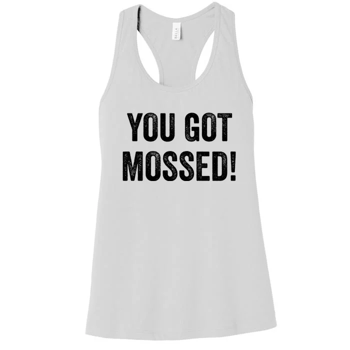 You Got Mossed Vintage Women's Racerback Tank