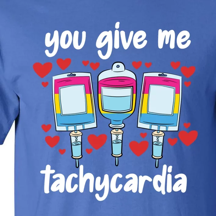 You Give Me Tachycardia Pansexual Lgbtq Rn Nurse Nursing Gift Tall T-Shirt