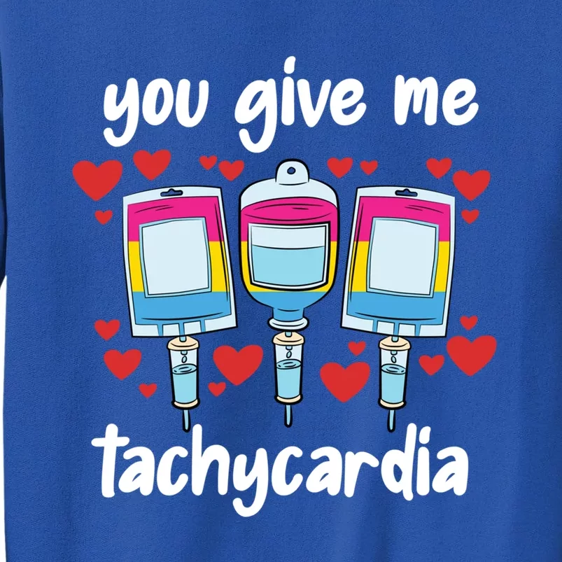 You Give Me Tachycardia Pansexual Lgbtq Rn Nurse Nursing Gift Tall Sweatshirt