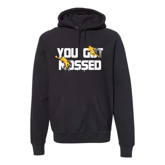 You Got Mossed Great Funny American Football Lovers Quote Premium Hoodie