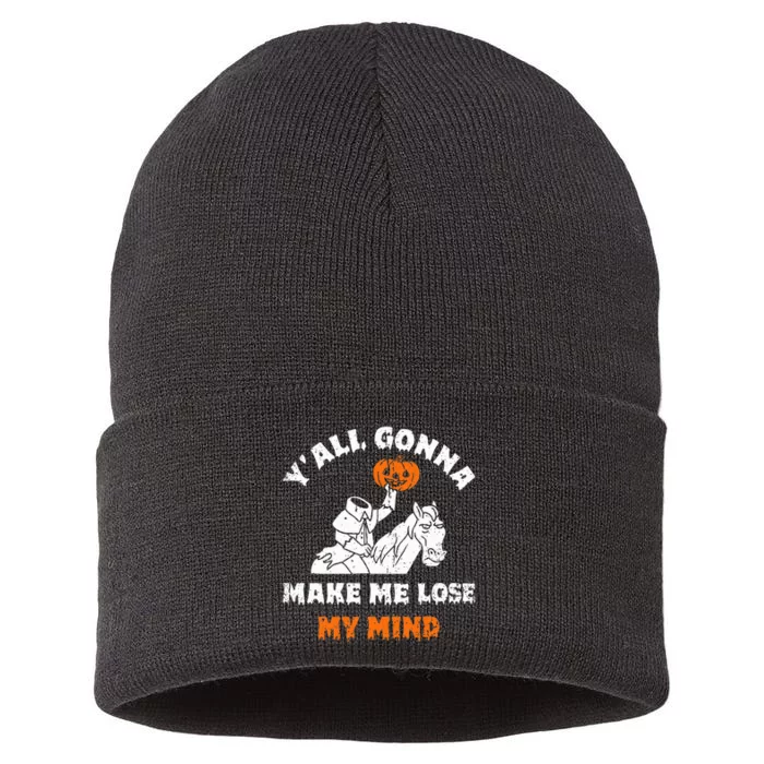 YAll Gonna Make Me Lose My Mind Funny Halloween Sustainable Knit Beanie