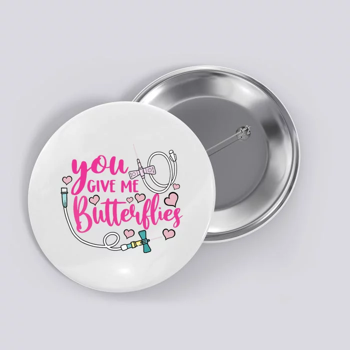 You Give Me Butterflies Funny Phlebotomist Valentines Day Button