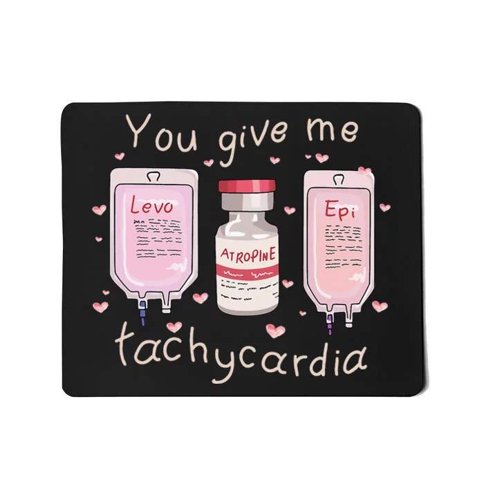 You Give Me Tachycardia ICU Nurse Life Valentines Day Mousepad