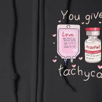 You Give Me Tachycardia ICU Nurse Life Valentines Day Full Zip Hoodie