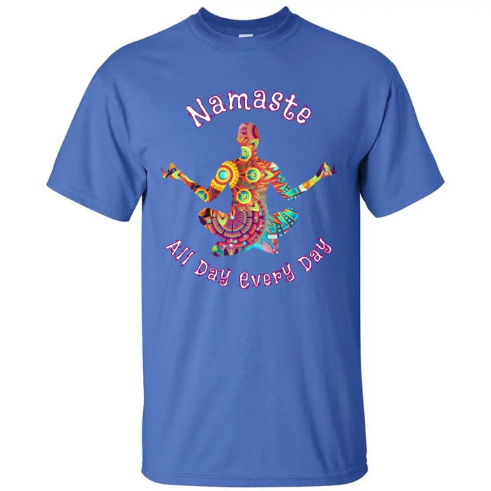 Yoga Gift Namaste All Day Every Day Yoga Pose Gift Tall T-Shirt