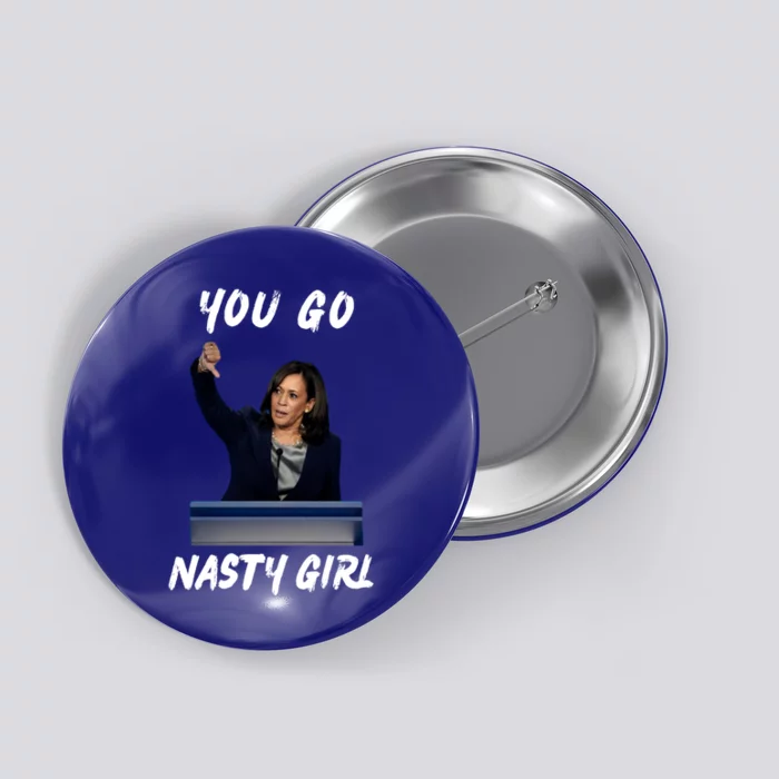 You Go Nasty Kamala Harris Gift Button