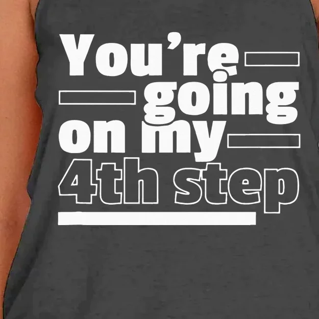 Youre Going On My 4th Step Alcoholics AA Anonymous Funny 12 Women's Knotted Racerback Tank