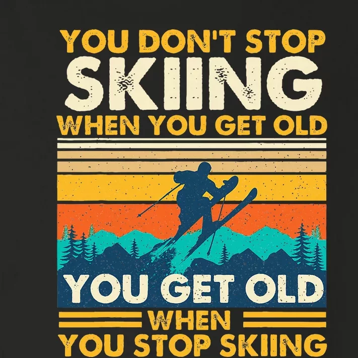 You Get Old When You Stop Skiing Winter Sports Lover Skier Toddler Long Sleeve Shirt