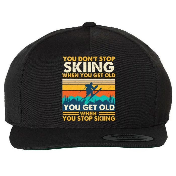 You Get Old When You Stop Skiing Winter Sports Lover Skier Wool Snapback Cap