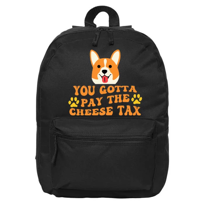 You Gotta Pay The Cheese Tax Funny Dog Meme 16 in Basic Backpack