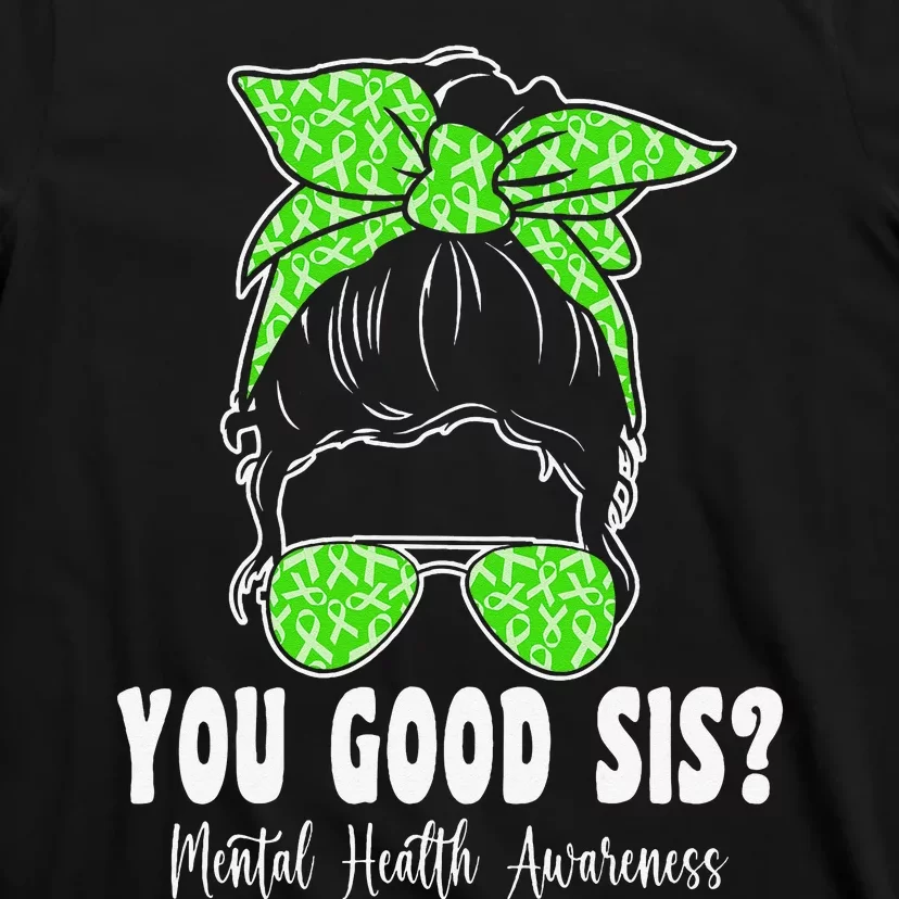 You Good Sis Mental Health Matters Awareness Human Brain T-Shirt