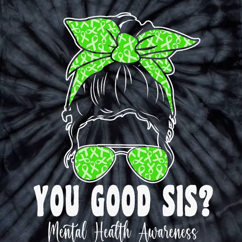 You Good Sis Mental Health Matters Awareness Human Brain Tie-Dye T-Shirt