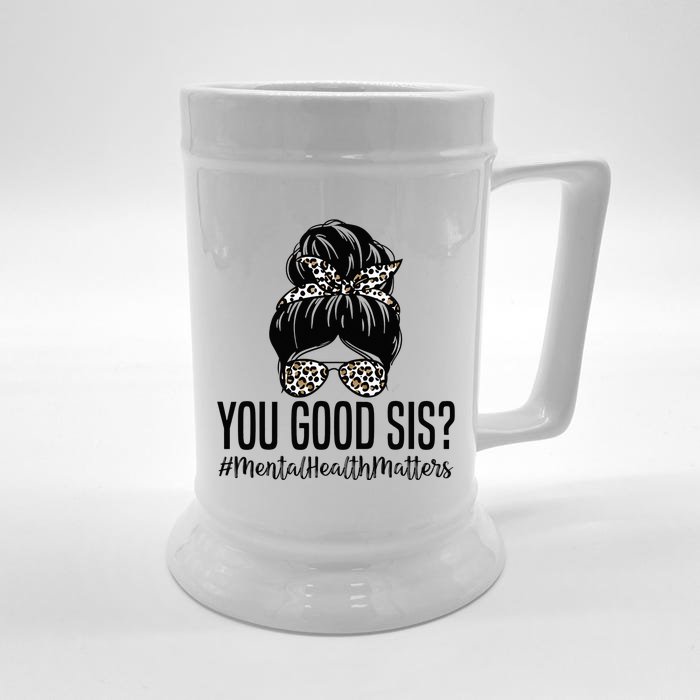 You Good Sis Mental Health Matters Trendy Psychologist Front & Back Beer Stein