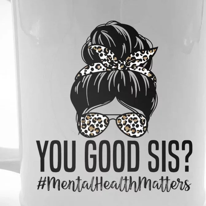 You Good Sis Mental Health Matters Trendy Psychologist Front & Back Beer Stein