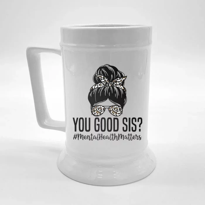 You Good Sis Mental Health Matters Trendy Psychologist Front & Back Beer Stein