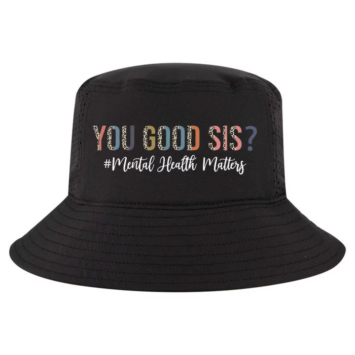 You Good Sis Leopard Mental Health Matters Human Brain Cool Comfort Performance Bucket Hat