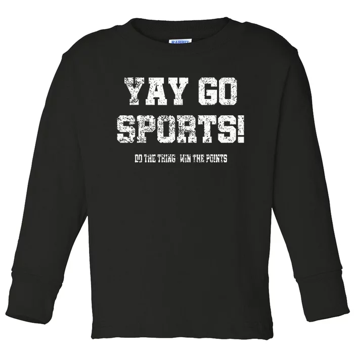 Yay Go Sports! Funny Sports lover Toddler Long Sleeve Shirt