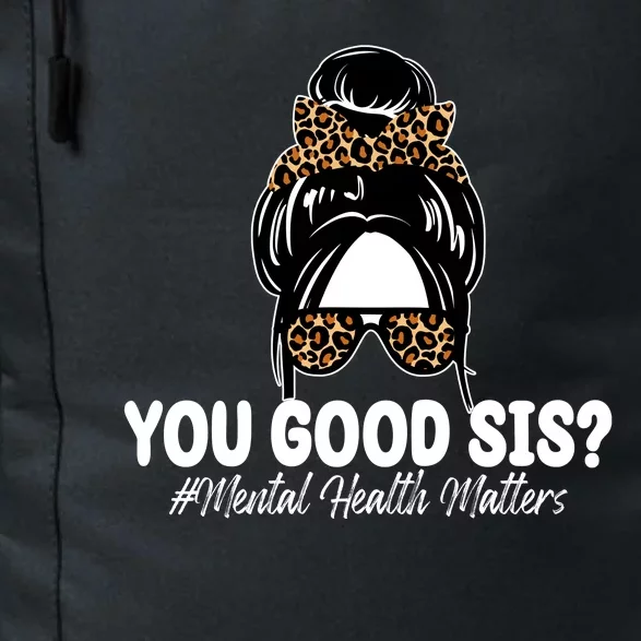 You Good Sis Mental Health Matters Hair Bun Daily Commute Backpack