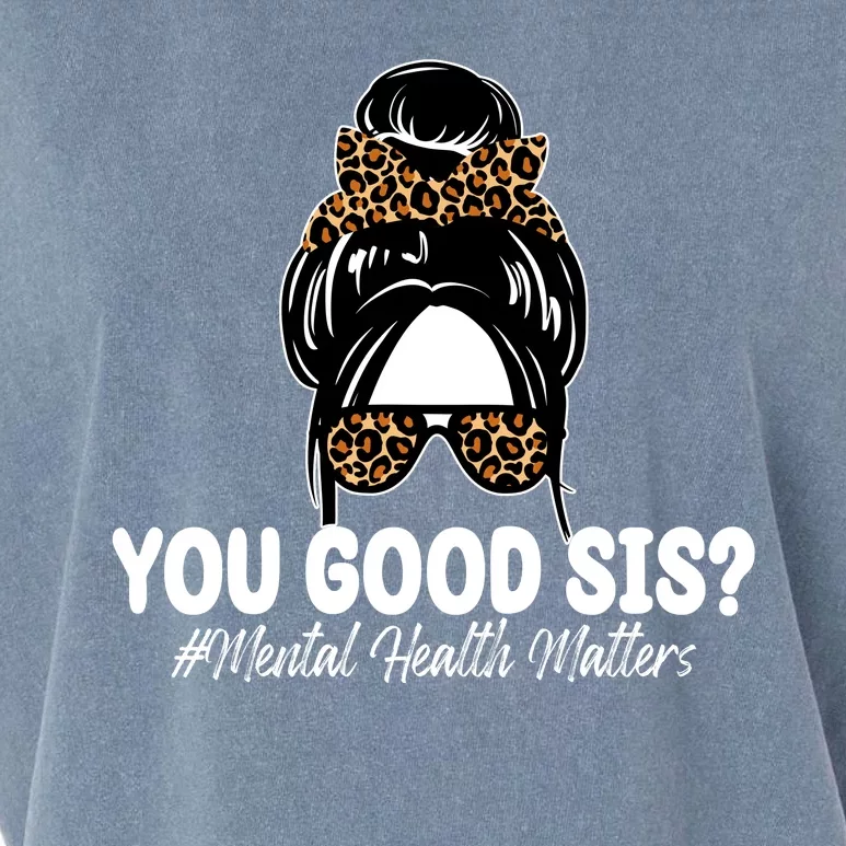 You Good Sis Mental Health Matters Hair Bun Garment-Dyed Women's Muscle Tee