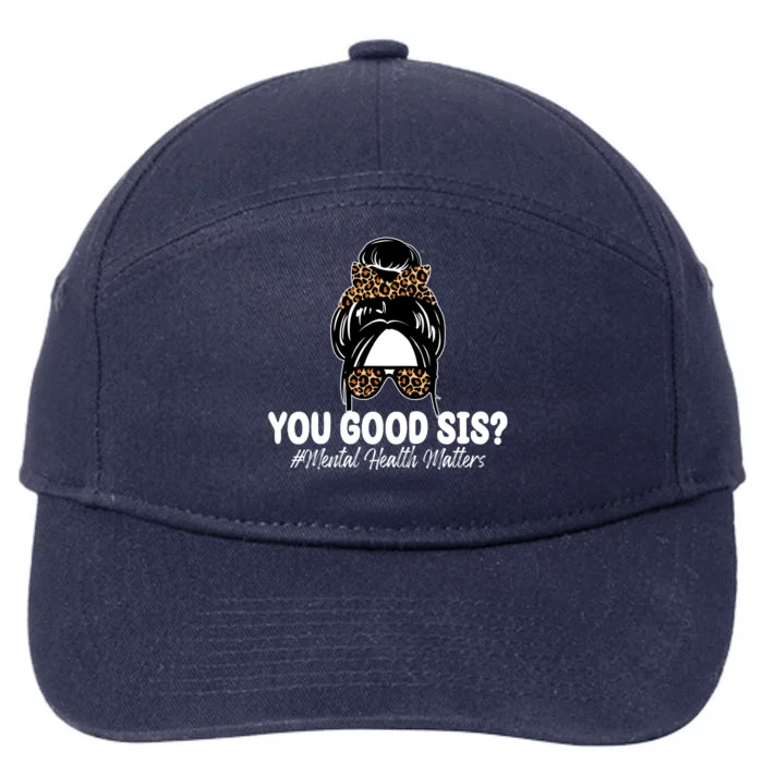 You Good Sis Mental Health Matters Hair Bun 7-Panel Snapback Hat