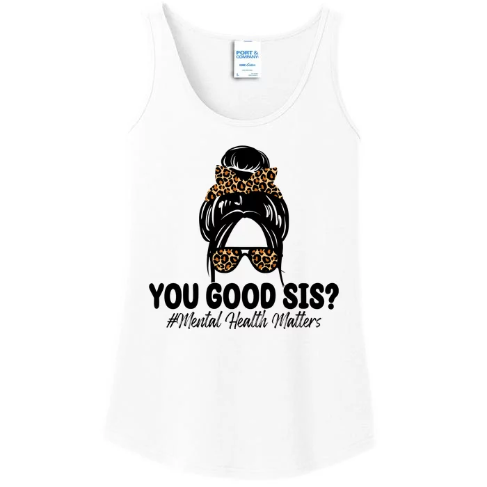 You Good Sis Mental Health Matters Hair Bun Ladies Essential Tank