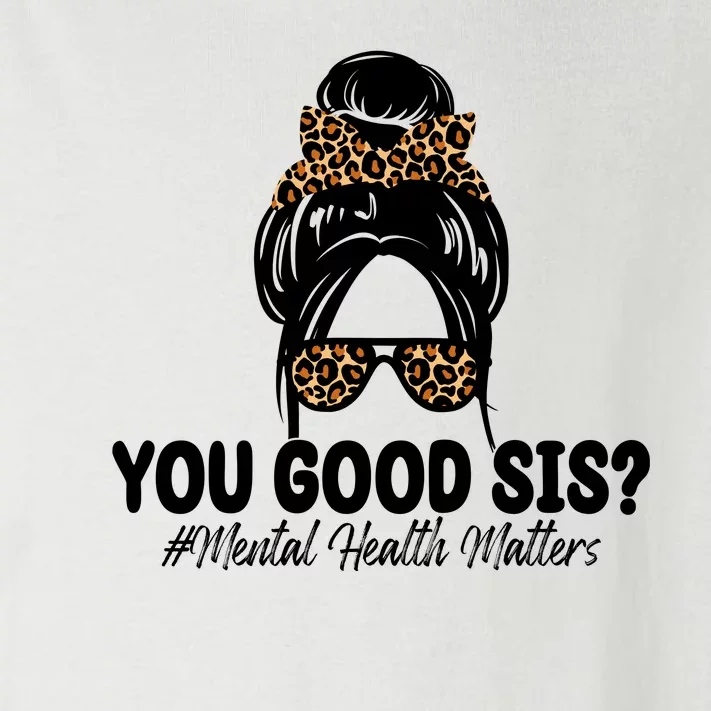 You Good Sis Mental Health Matters Hair Bun Toddler Long Sleeve Shirt