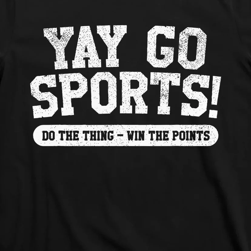 Yay Go Sports! Funny Sports T-Shirt